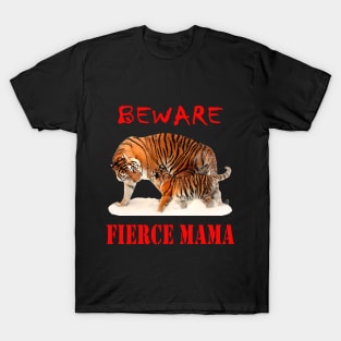 Beware Fierce Mama T-Shirt